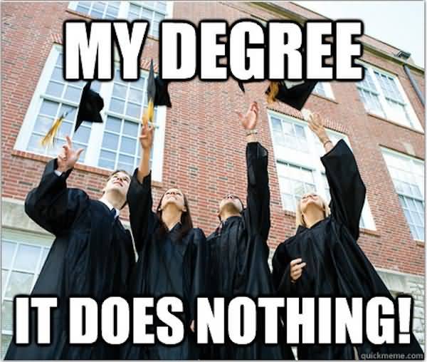 Funny college degree meme photo