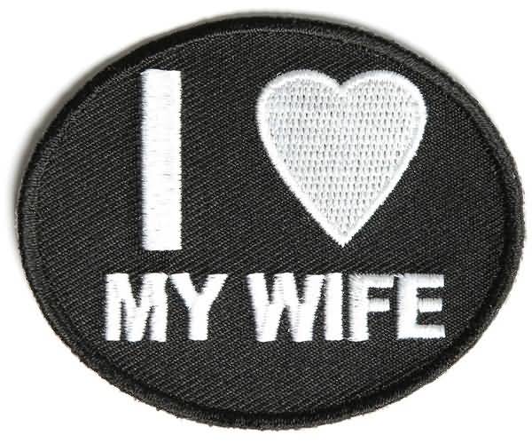 Hilarious I Love My Wife Patch Picture