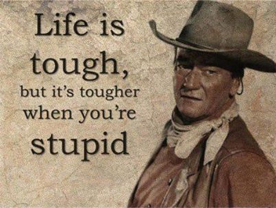 John Wayne Quote Life Is Hard 07