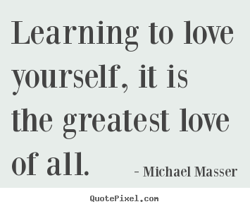 Learning To Love Yourself Quotes 17