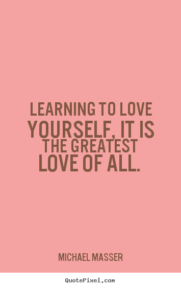 Learning To Love Yourself Quotes 19