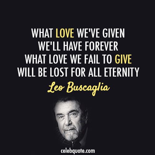 Leo Buscaglia Love Quotes 06
