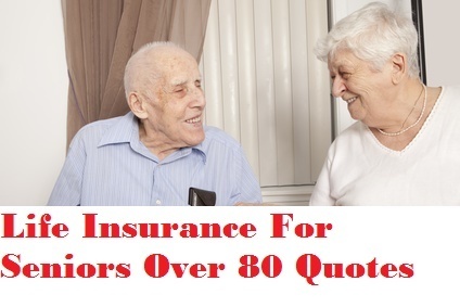 Life Insurance Quotes For Seniors Over 80 04
