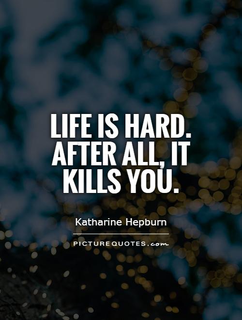 Life Is Hard Quotes 14