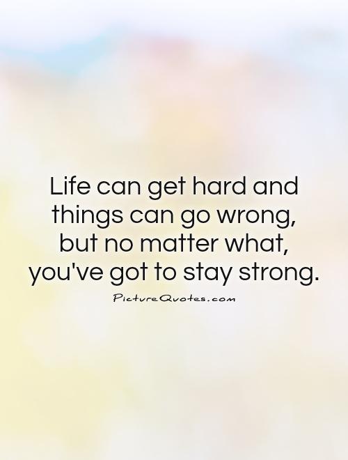 Life Is Hard Quotes 17