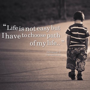 Life Is Not Easy Quotes 13