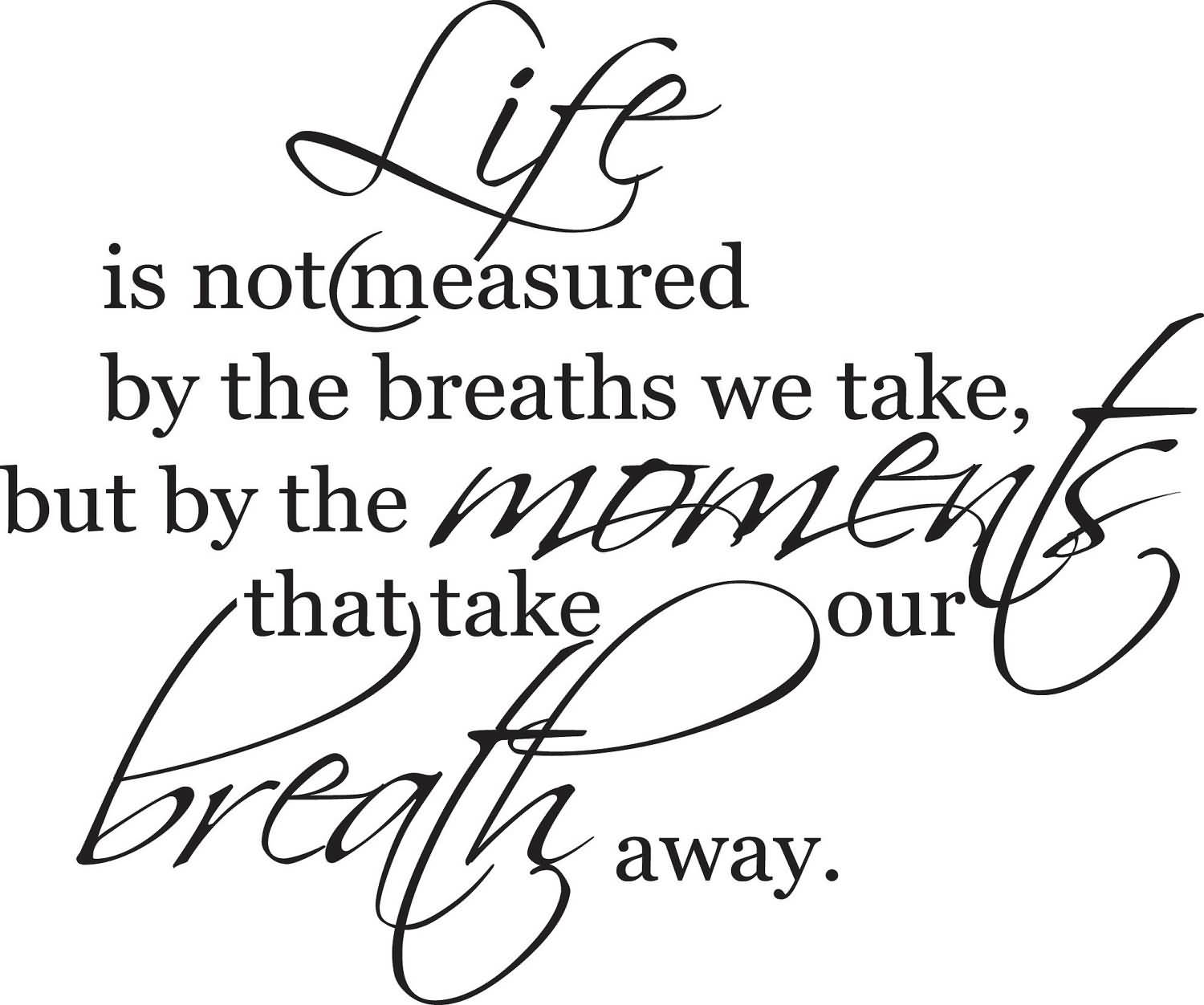 Life Is Not Measured Quote 05