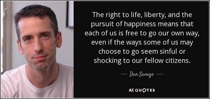 Life Liberty And The Pursuit Of Happiness Quote 04