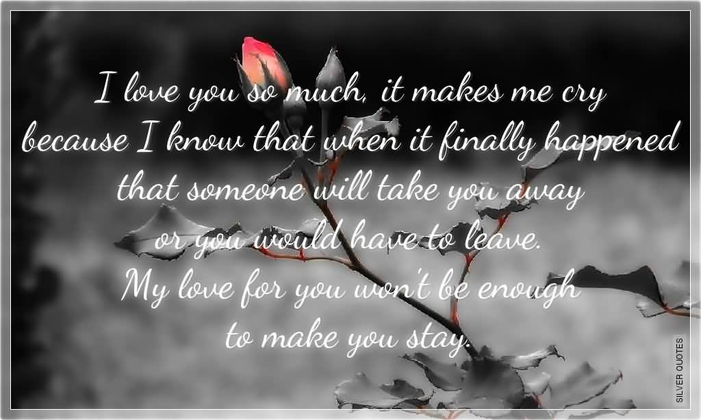 20 Love Quotes That Make You Cry Pictures Quotesbae