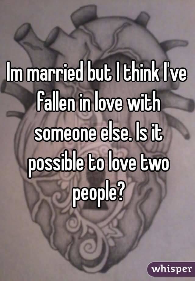 Married But In Love With Someone Else Quotes 14