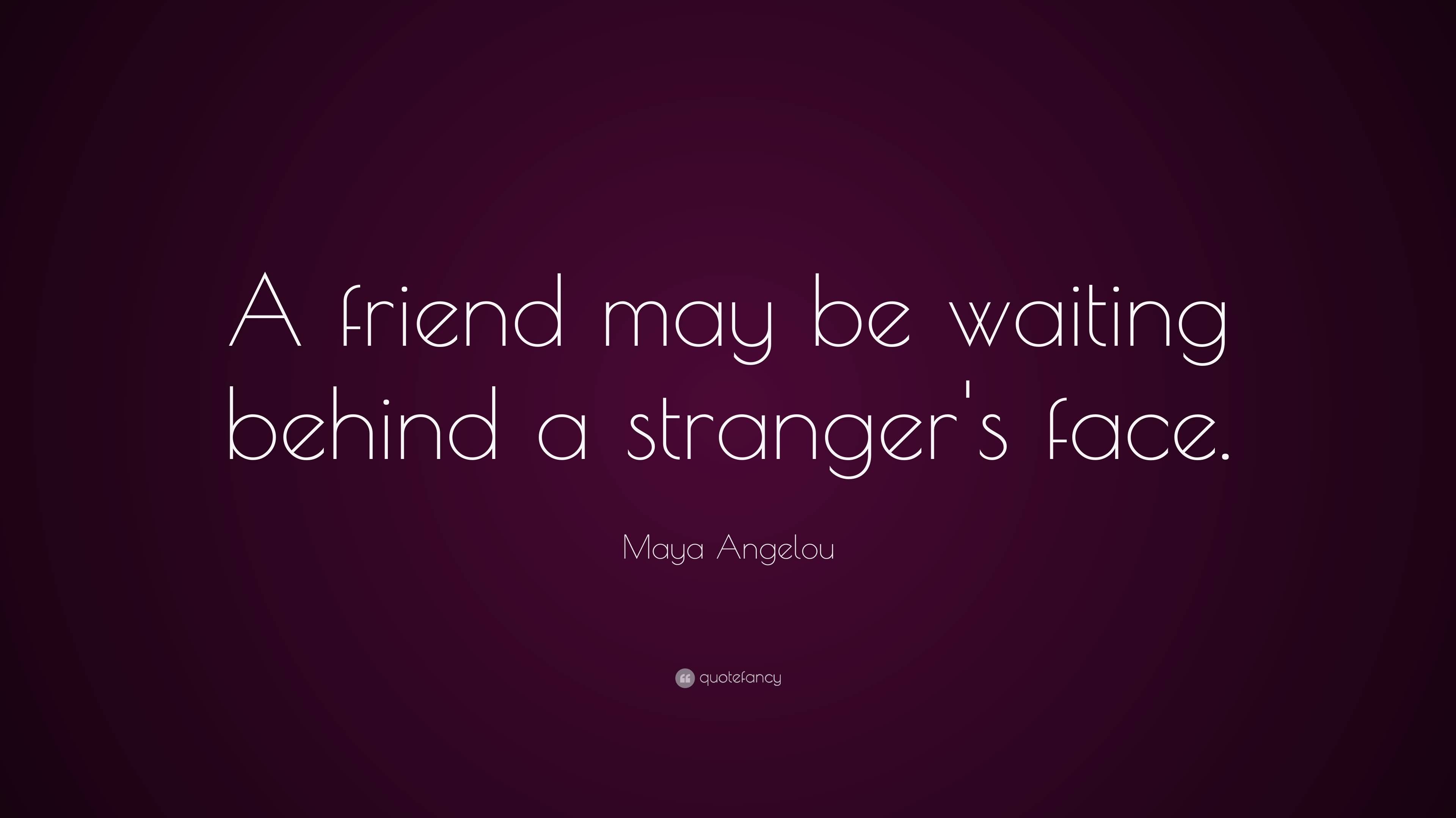 Maya Angelou Quotes About Friendship 20
