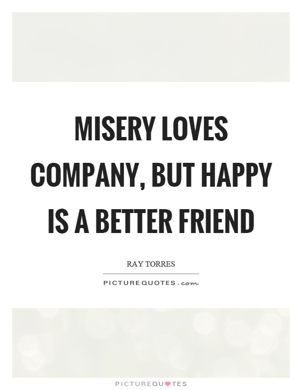 Misery Loves Company Quotes 11