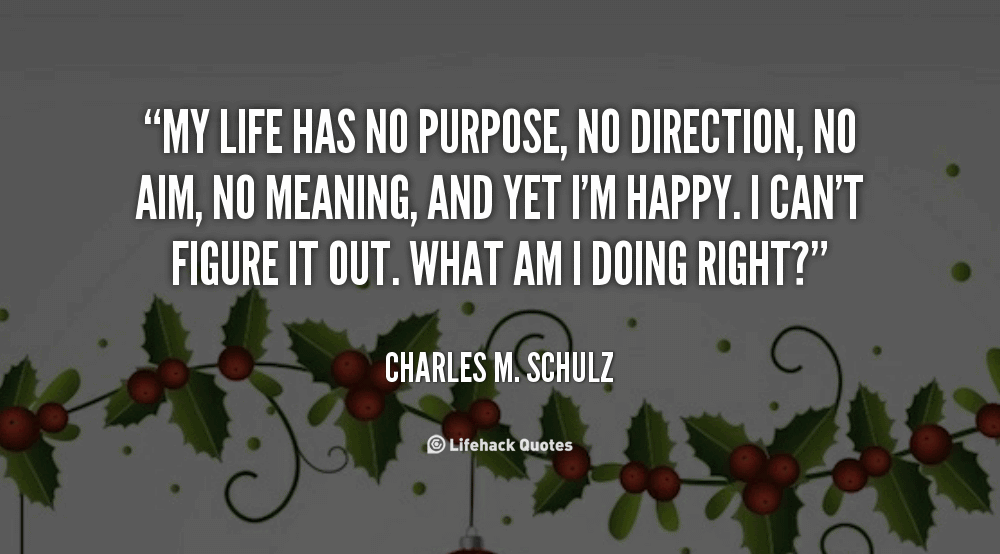 My Purpose In Life Quotes 20