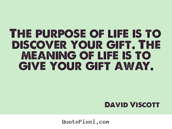 Purpose Of Life Quotes 01