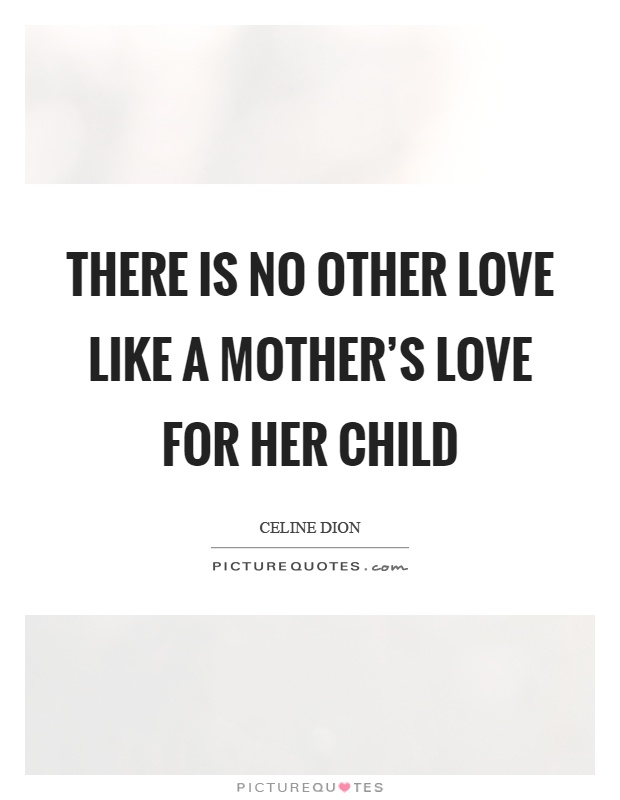Quotes About A Mothers Love 10