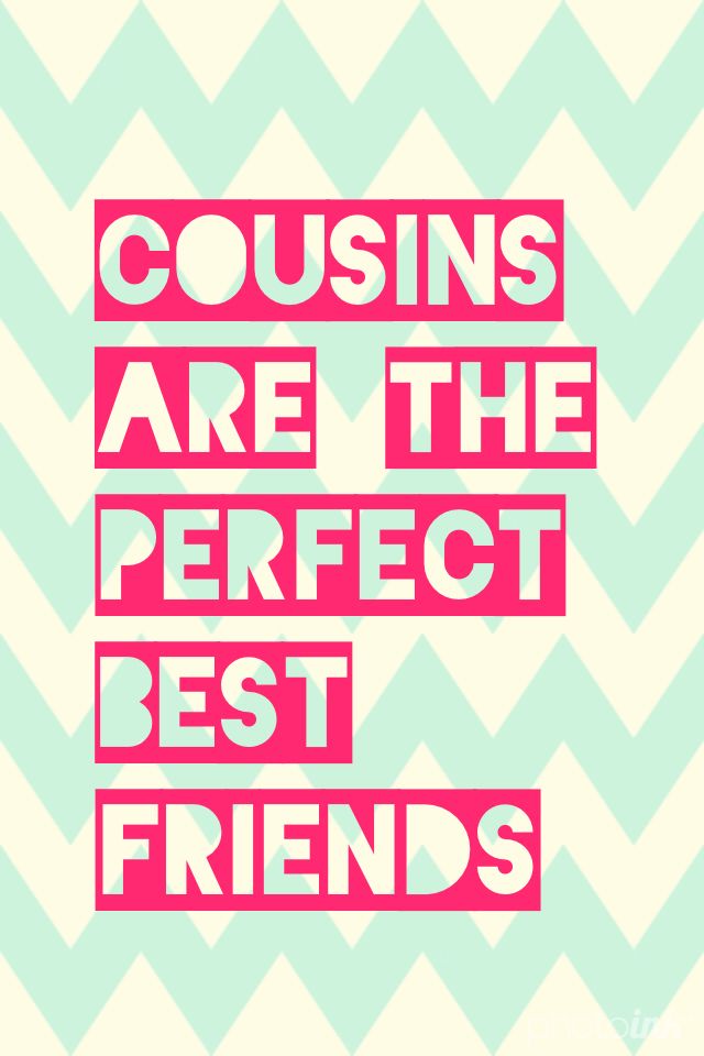 Quotes About Cousin Friendship 10