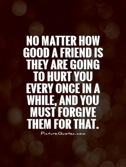 Quotes About Friendship And Forgiveness 03