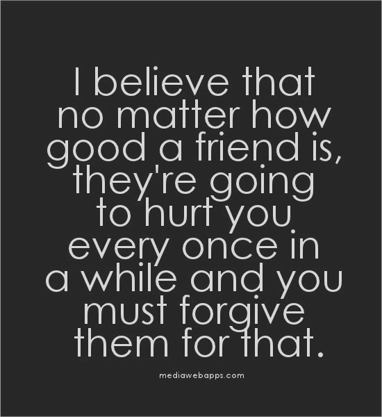 Quotes About Friendship And Forgiveness 13