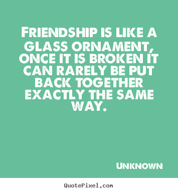 Quotes About Friendship Broken 20