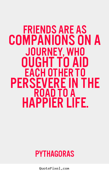 Quotes About Journey Of Friendship 02