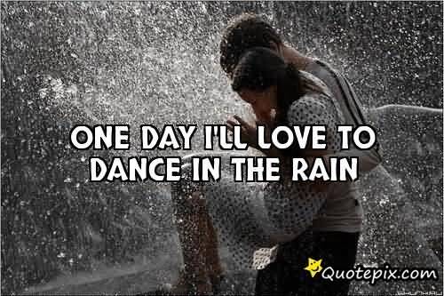 Dance In Rain Quotes Meme Image 16
