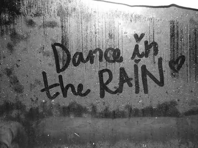 Dance In Rain Quotes Meme Image 18