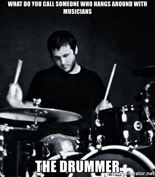 Drummer Meme Funny Image Joke 04