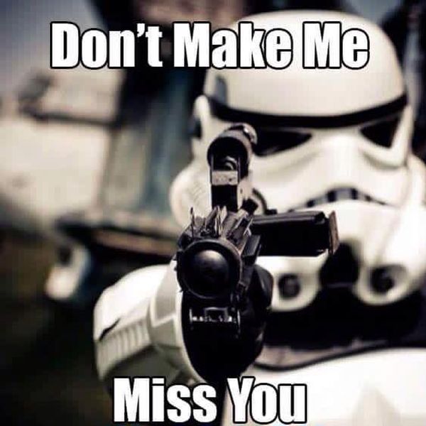 Funniest star wars do not make me miss you image