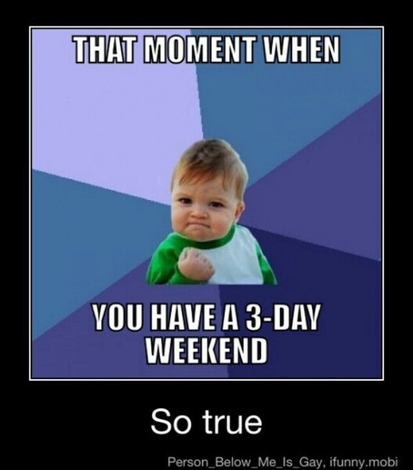 Funny 3 Day Weekend Funny Photo
