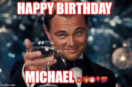 Happy Birthday Michael Meme Funny Image Joke 03