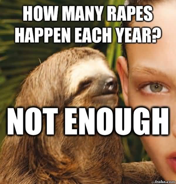 Hilarious true rape sloth pictures meme joke