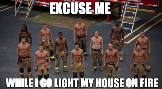 Hot Firefighter Meme Funny Image Photo Joke 07