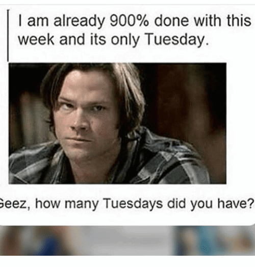 It's Only Tuesday Meme Funny Image Photo Joke 02