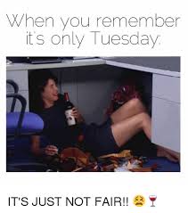 It's Only Tuesday Meme Funny Image Photo Joke 11