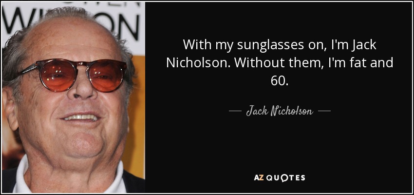 Jack Nicholson Quotes Meme Image 13