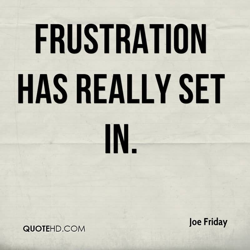 Quotes About Frustration Meme Image 07