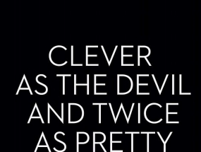 Clever As The Devil As Twice As Pretty