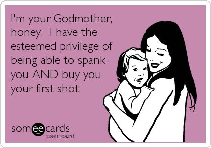 Funny Godmother Quotes Meme Image 16
