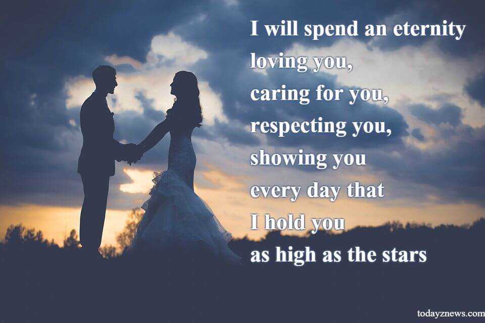 I Will Spend An Eternity Loving You, Caring For You, Respecting You, Showing You Every Day That I Hold You As High As The Stars