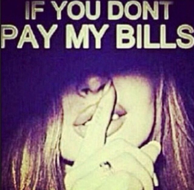 If You Dont Pay My Bills