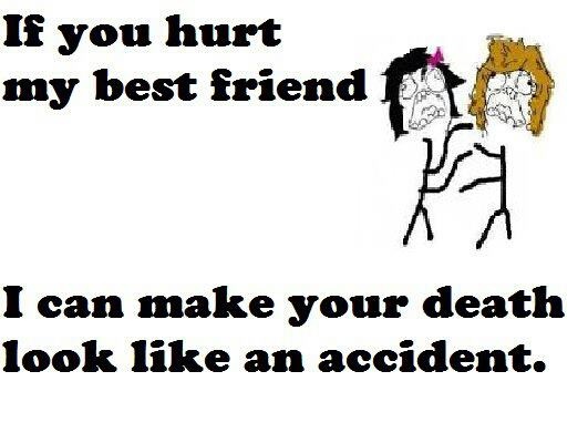 If You Hurt My Best Friend Quotes Meme Image 01