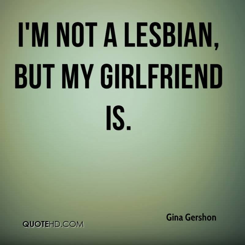 I'm A Lesbian Quotes Meme Image 20