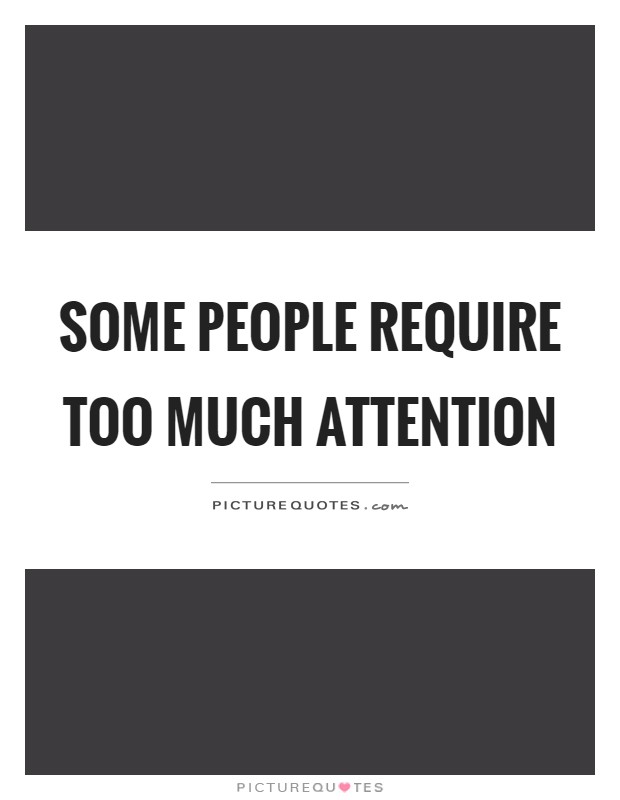 People Who Need Attention Quotes Meme Image 11