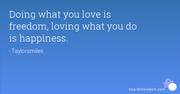 Quotes About Loving What You Do 12