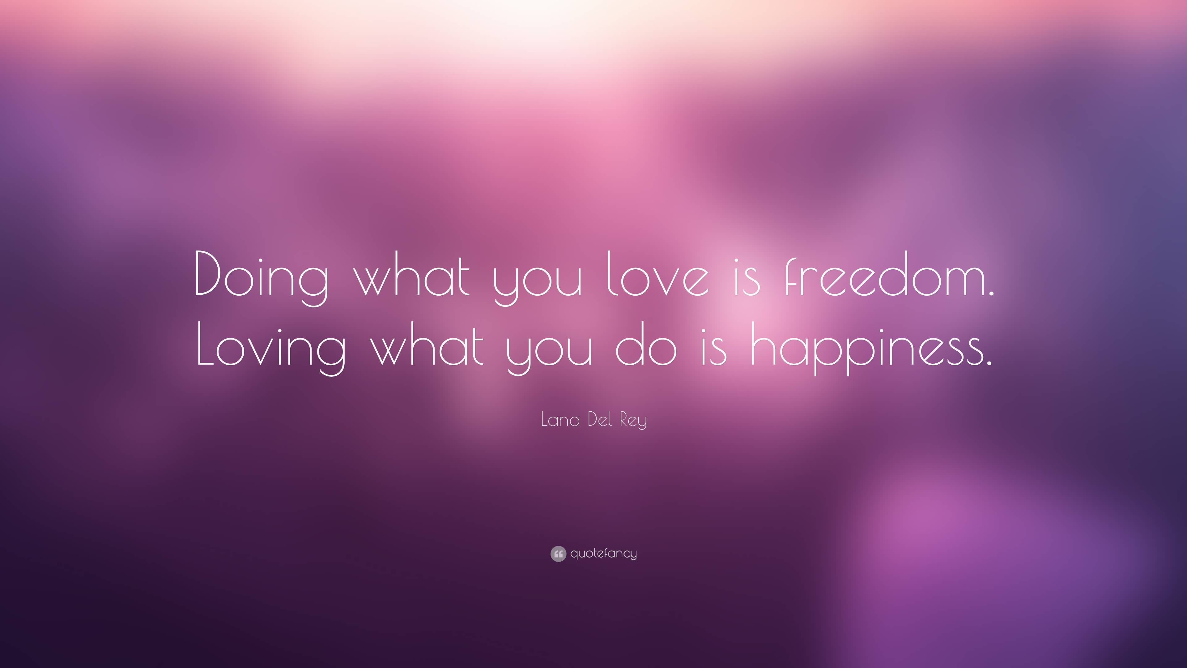 Quotes About Loving What You Do 14