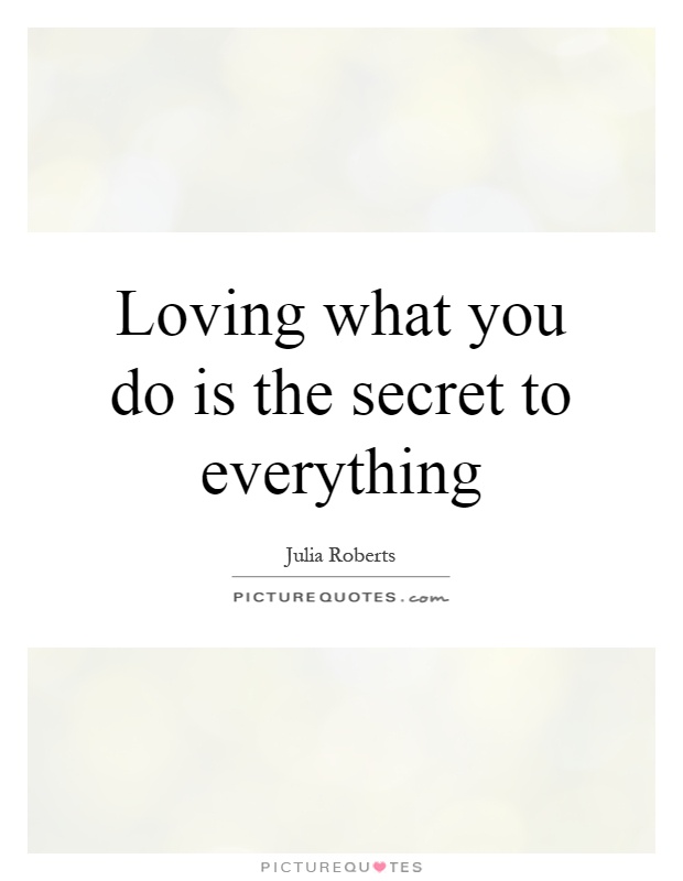 Quotes About Loving What You Do 15