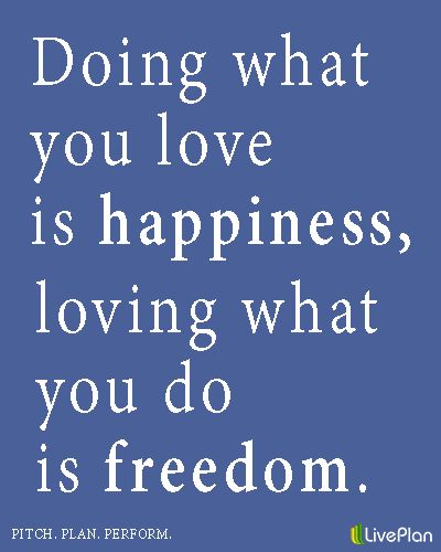 Quotes About Loving What You Do 18