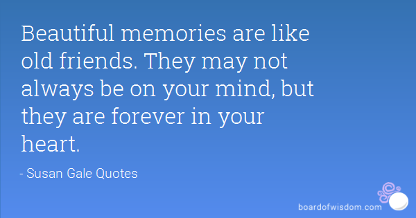 Quotes About Past Memories Of Friendship 19