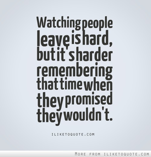 Quotes About People Leaving Meme Image 16