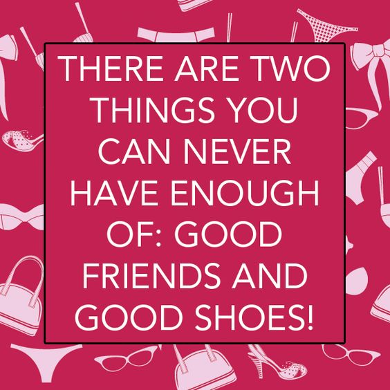Quotes About Shoes And Friendship 18